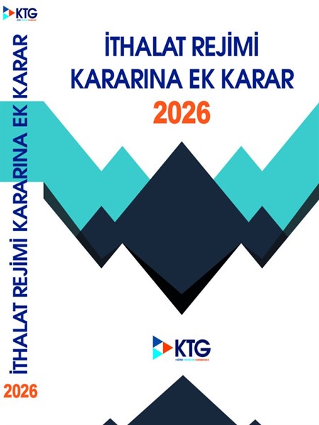 2026 İthalat Rejimi Kararı'na Ek Karar Kitabı